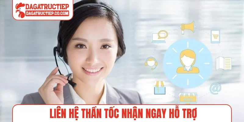Liên hệ thần tốc nhận ngay hỗ trợ